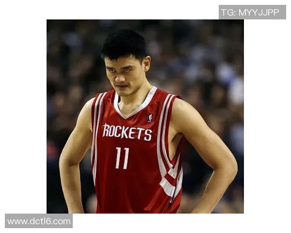 姚明职业生涯辉煌成就与难忘瞬间的全面回顾与分析