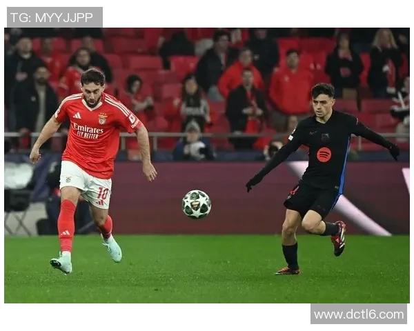 友谊赛精彩瞬间本菲卡以3-0战胜巴萨全场沸腾